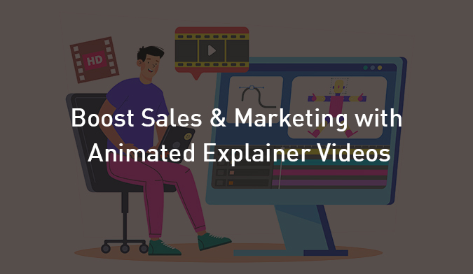 Animated Explainer Video Production - The Only Way to Sell Your Product